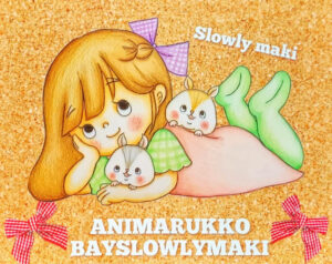 ANIMARUKKKO BAYSLOWLYMAKI